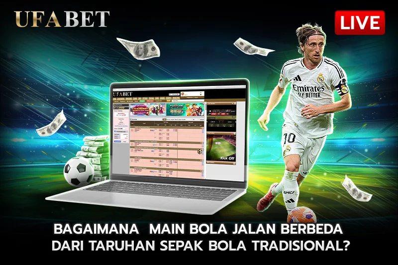 Bagaimana  Main Bola Jalan Berbeda dari Taruhan Sepak Bola Tradisional