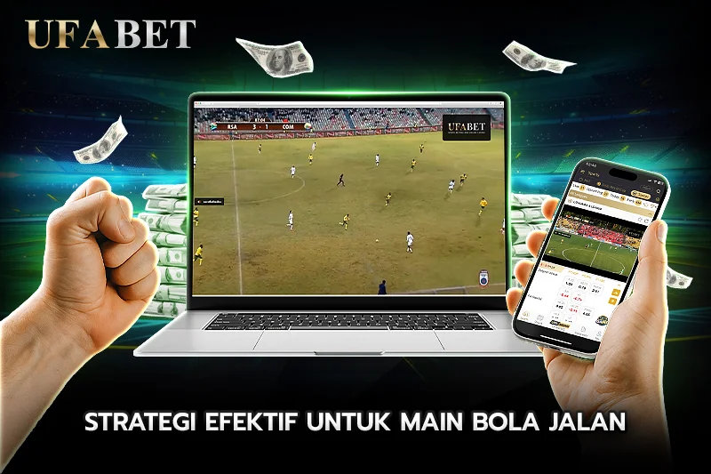 Strategi Efektif untuk Main Bola Jalan