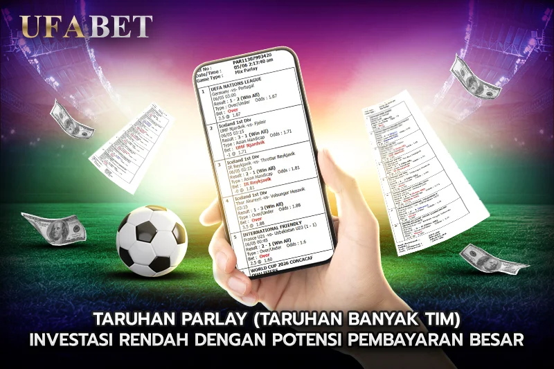 Taruhan Parlay (Taruhan Banyak Tim) Investasi Rendah dengan Potensi Pembayaran Besar
