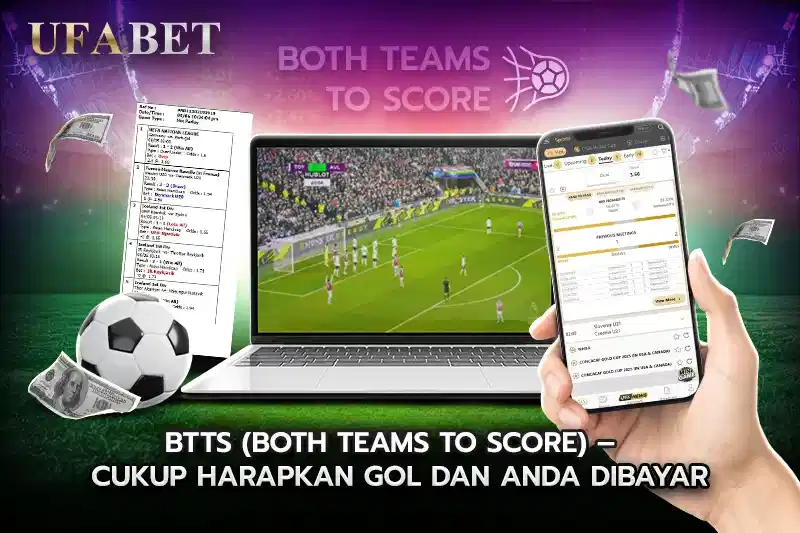 BTTS (Both Teams To Score) – Cukup Harapkan Gol dan Anda Dibayar