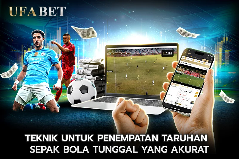 Teknik untuk Penempatan Taruhan Sepak Bola Tunggal yang Akurat