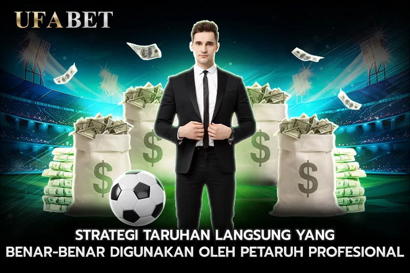 Strategi Taruhan Langsung yang Benar-Benar Digunakan oleh Petaruh Profesional