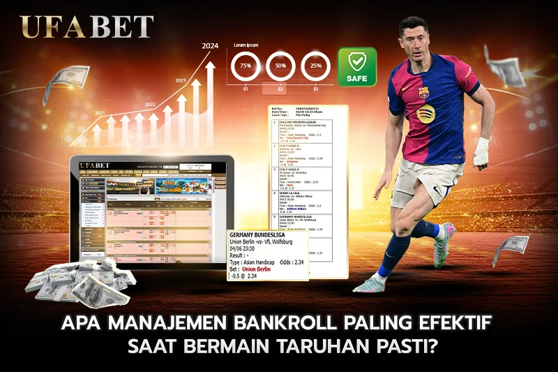 Apa Manajemen Bankroll Paling Efektif Saat Bermain Taruhan Pasti