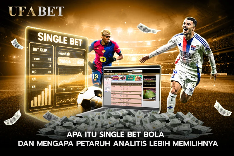 Apa itu [single bet bola] dan mengapa petaruh analitis lebih memilihnya