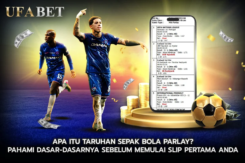 Apa itu taruhan sepak bola parlay Pahami dasar-dasarnya sebelum memulai slip pertama Anda