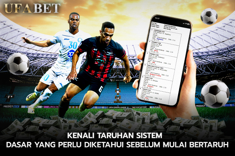 Kenali Taruhan Sistem dasar yang perlu diketahui sebelum mulai bertaruh