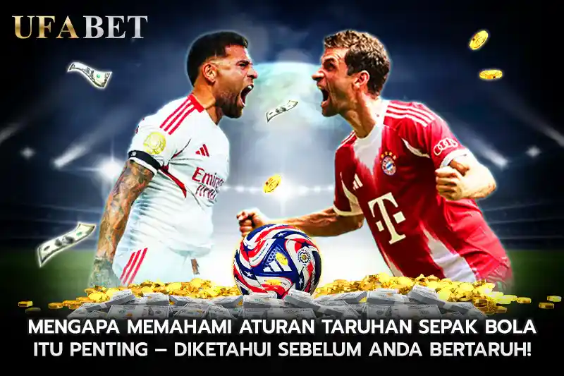 Mengapa Harus Memahami aturan taruhan bola Ketahui Sebelum Anda Bertaruh