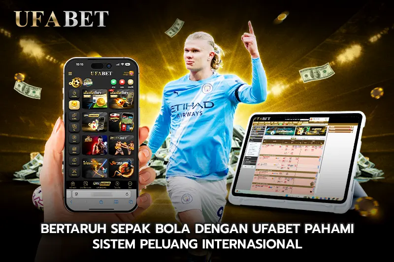 Bertaruh sepak bola dengan UFABET pahami sistem peluang internasional
